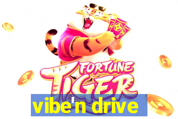 vibe'n drive