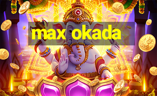 max okada