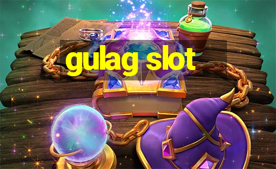 gulag slot