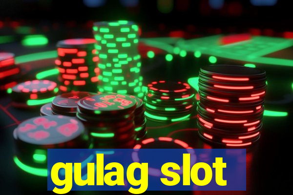 gulag slot