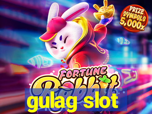 gulag slot