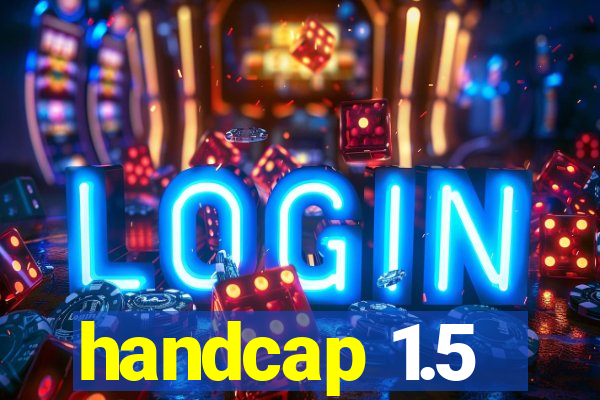 handcap 1.5