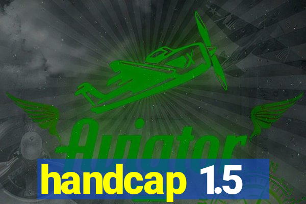 handcap 1.5