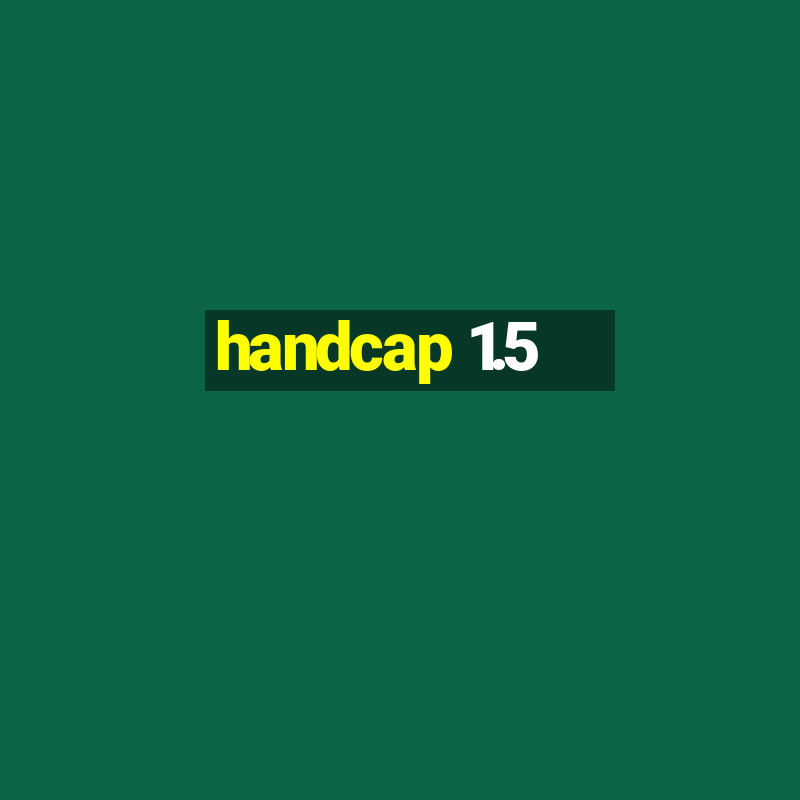 handcap 1.5