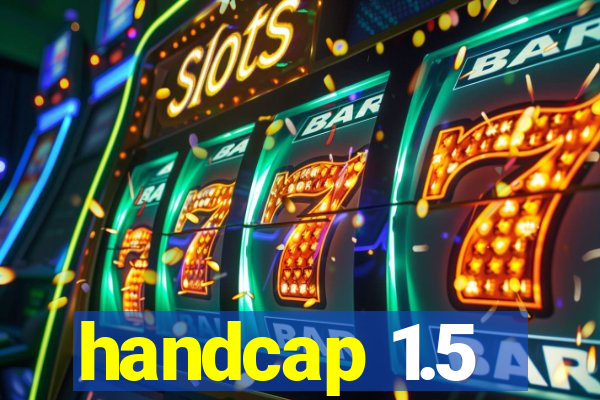 handcap 1.5