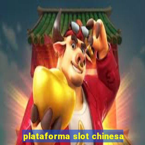 plataforma slot chinesa