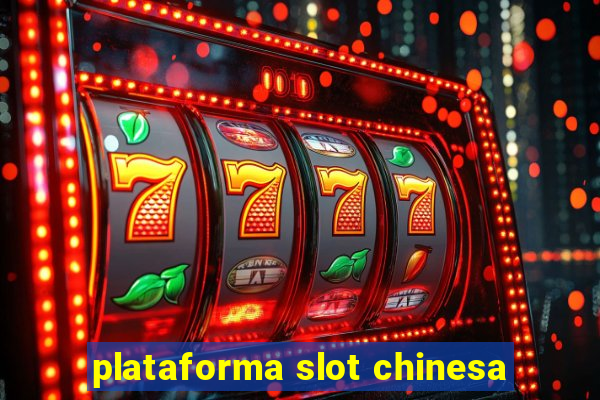 plataforma slot chinesa