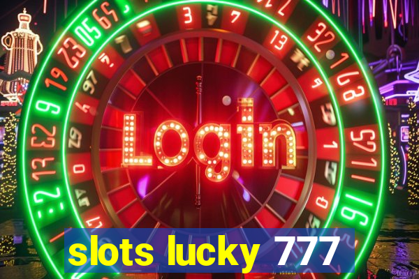 slots lucky 777