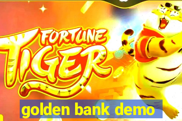 golden bank demo