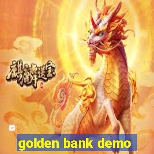 golden bank demo