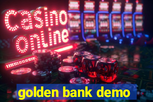 golden bank demo