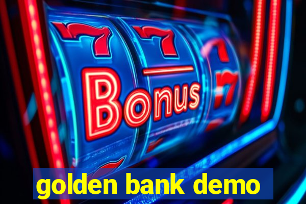 golden bank demo