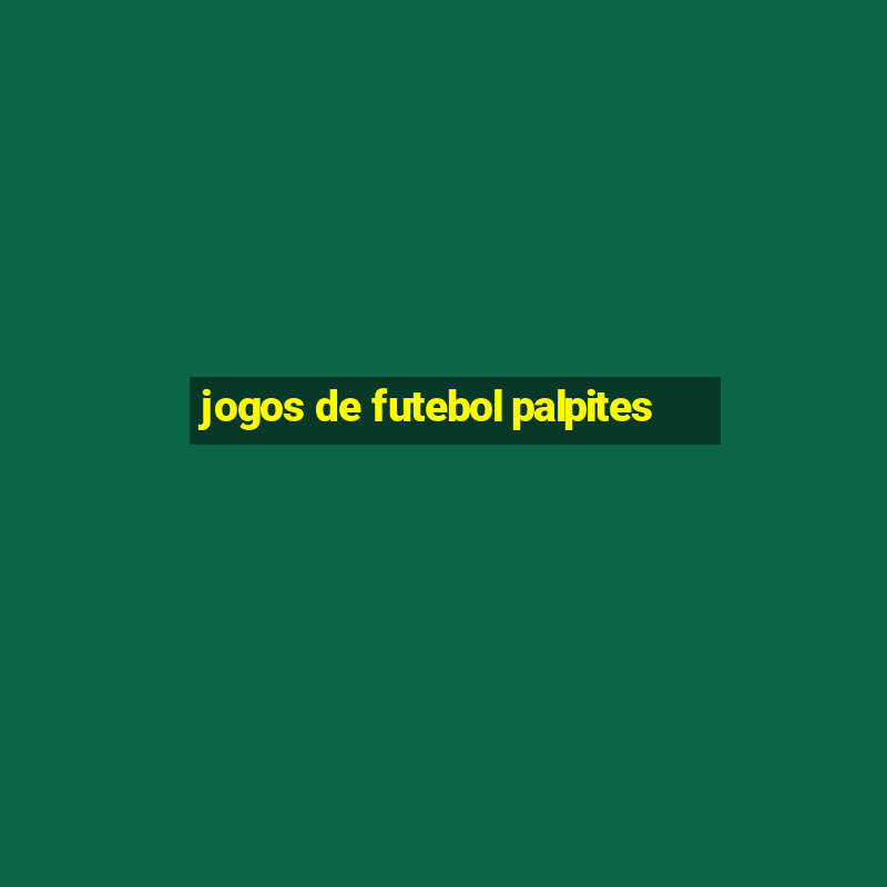 jogos de futebol palpites