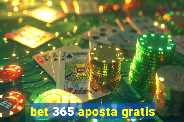 bet 365 aposta gratis