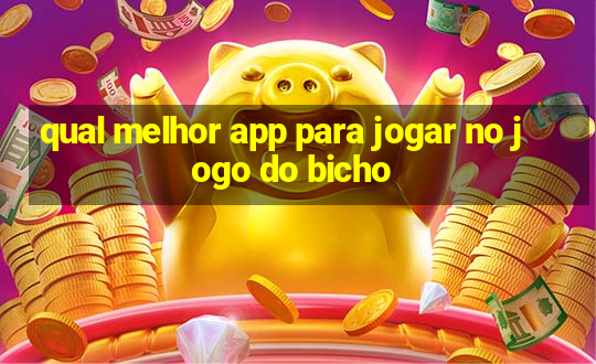 qual melhor app para jogar no jogo do bicho