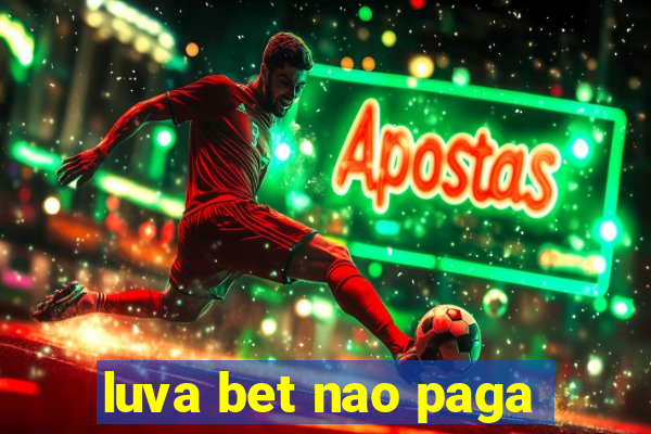 luva bet nao paga