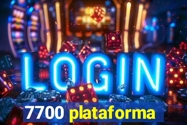 7700 plataforma