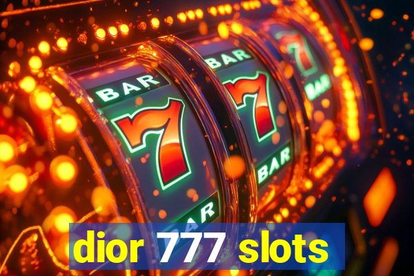 dior 777 slots