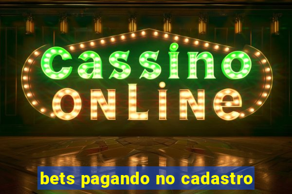 bets pagando no cadastro