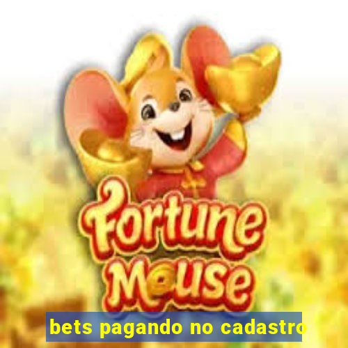 bets pagando no cadastro