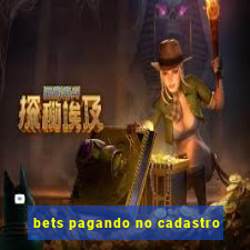 bets pagando no cadastro