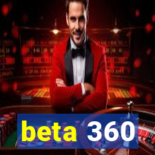 beta 360