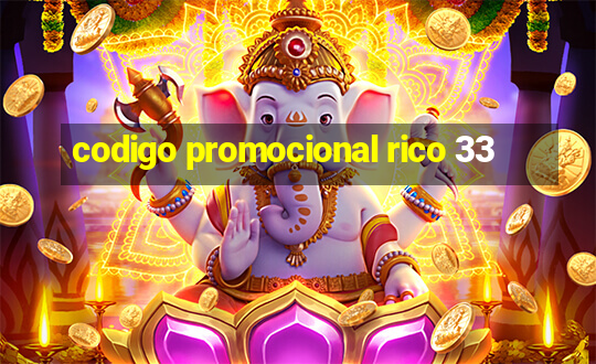 codigo promocional rico 33