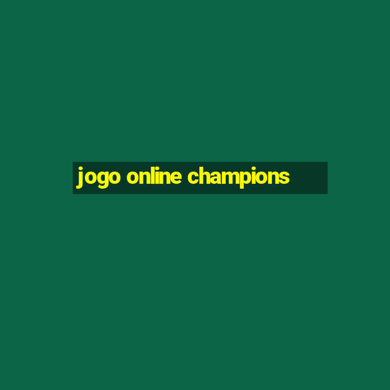 jogo online champions