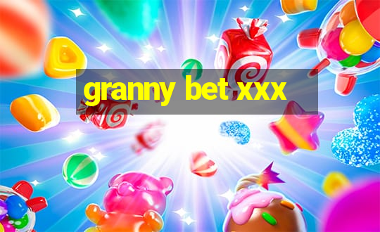 granny bet xxx