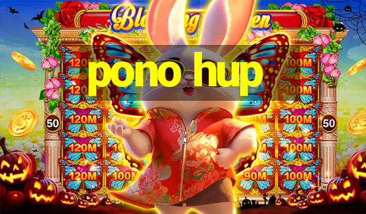 pono hup