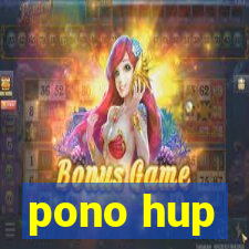 pono hup