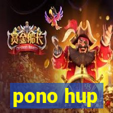 pono hup