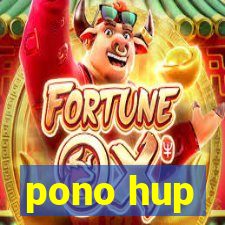 pono hup