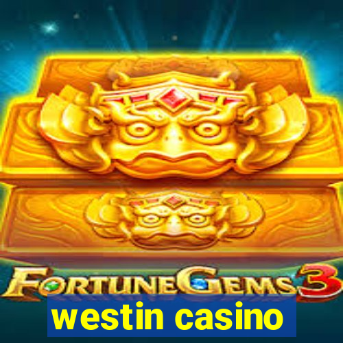 westin casino