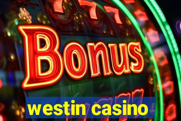 westin casino