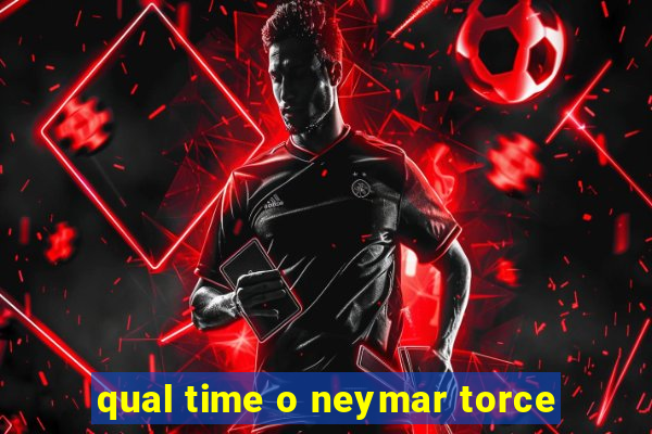 qual time o neymar torce