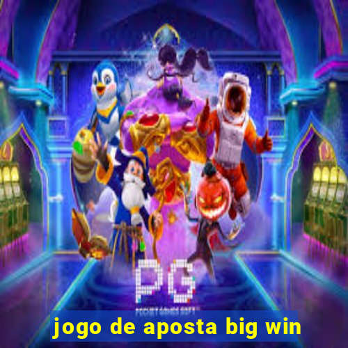 jogo de aposta big win