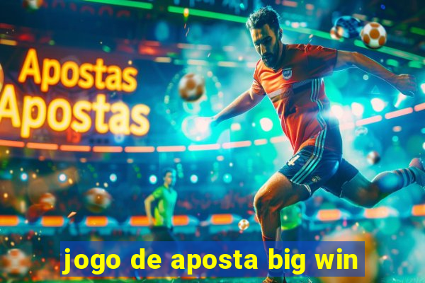 jogo de aposta big win