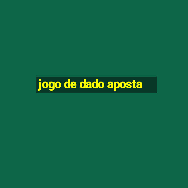 jogo de dado aposta