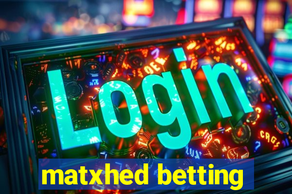 matxhed betting