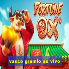 vasco gremio ao vivo