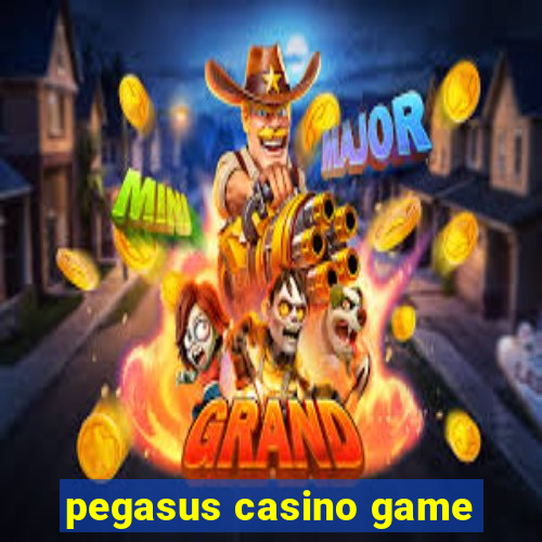 pegasus casino game