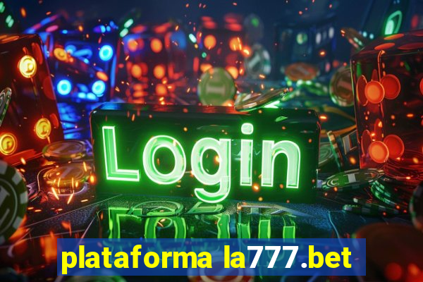 plataforma la777.bet