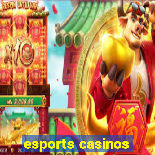 esports casinos