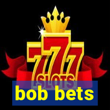 bob bets