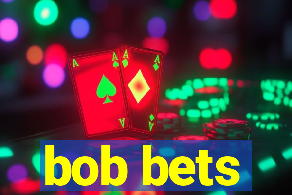 bob bets