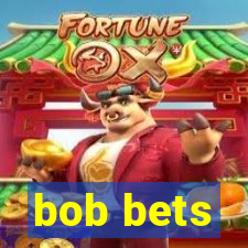 bob bets