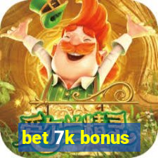 bet 7k bonus