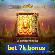 bet 7k bonus