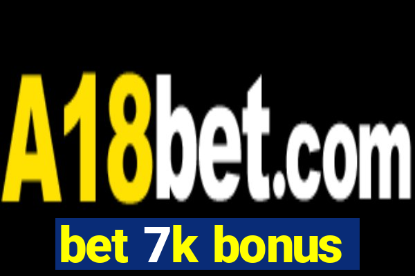 bet 7k bonus